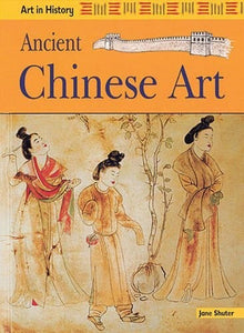 Art in History: Ancient Chinese Art Paperback 