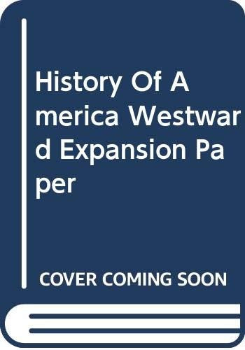 History Of America Westward Expansion Paper