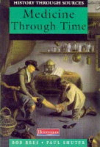 History Through Sources: Medicine Through Time     (Paperback)