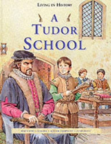 Living in History: A Tudor School   (Cased)