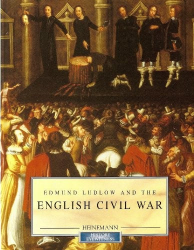 History Eyewitness: Edmund Ludlow and the English Civil War     (Cased)
