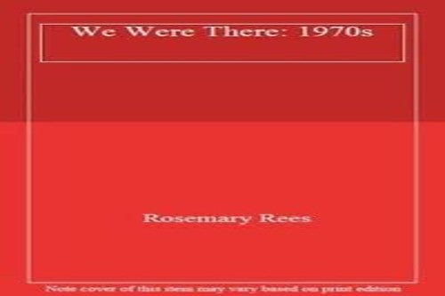 We Were There: 1970s