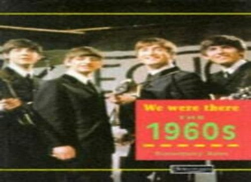 We Were There: 1960s