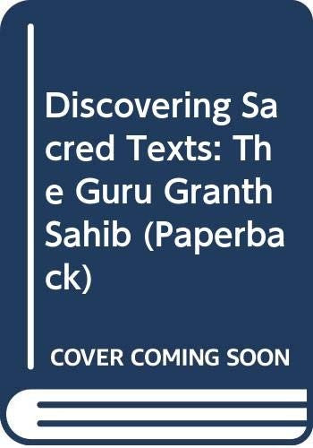 Discovering Sacred Texts: The Guru Granth Sahib   (Cased)