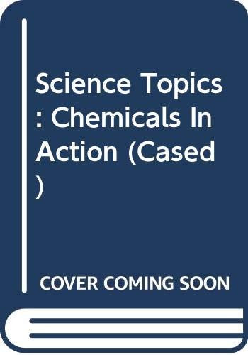 Science Topics: Chemicals In Action       (Cased)