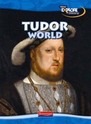New Explore History: Tudor World
