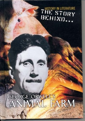The Story Behind George Orwell's Animal Farm