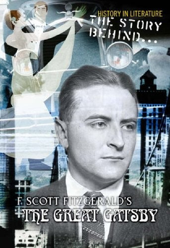 The Story Behind F Scott Fitzgerald's The Great Gatsby