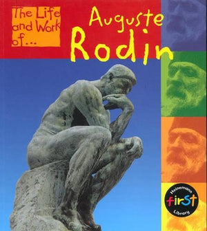 The Life and Work of Auguste Rodin
