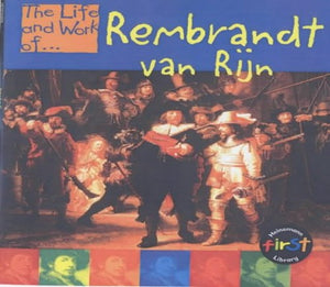 The Life & Work of Rembrandt Van Rijn 