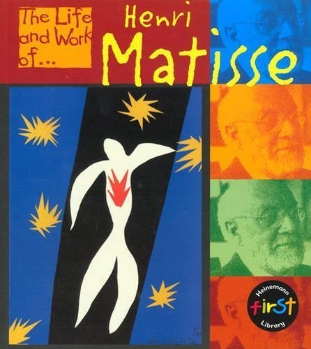The Life and Work of Henri Matisse