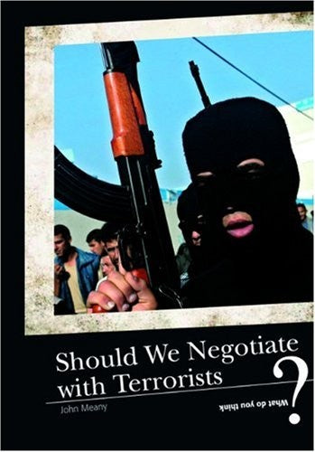 Should We Ever Negotiate With Terrorists?