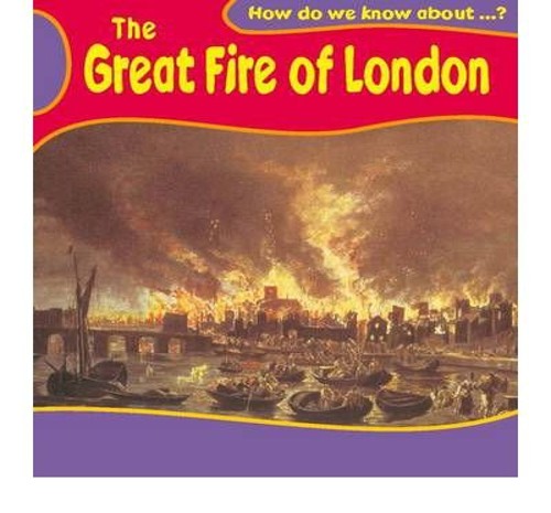 How Do We Know About? The Great Fire of London By Deborah Fox | World ...