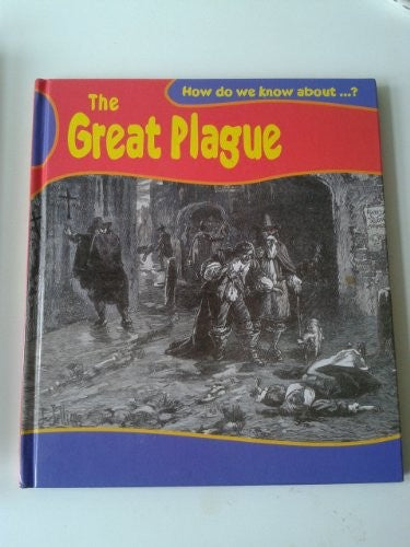 How Do We Know About? The Great Plague