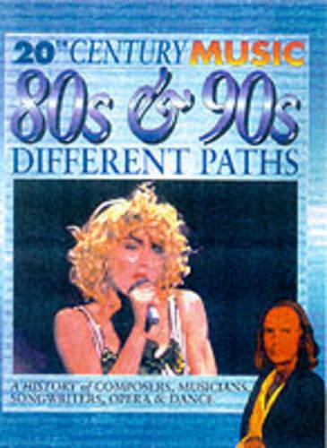 20th Century Music: The 80's & 90's: Different Paths