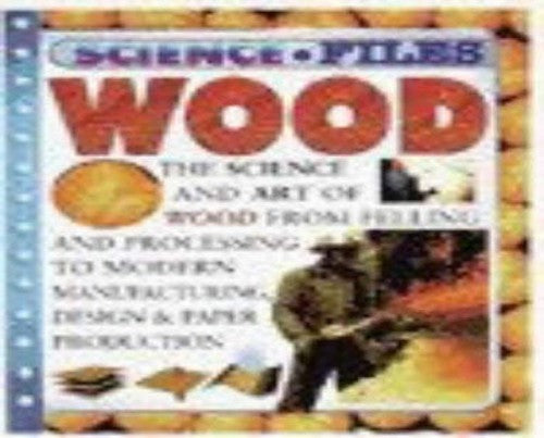 Science Files: Wood