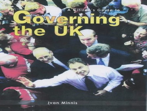 A Citizen's Guide to: Governing the UK