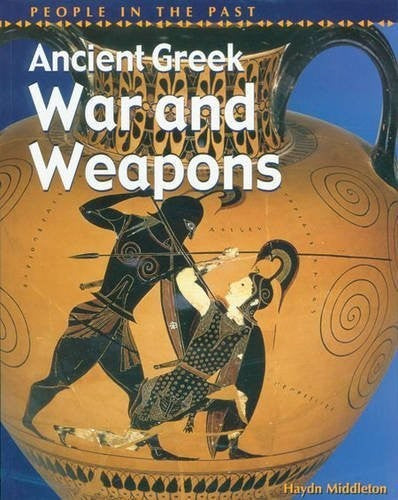 People in Past Anc Greece War & Weapons Paperback