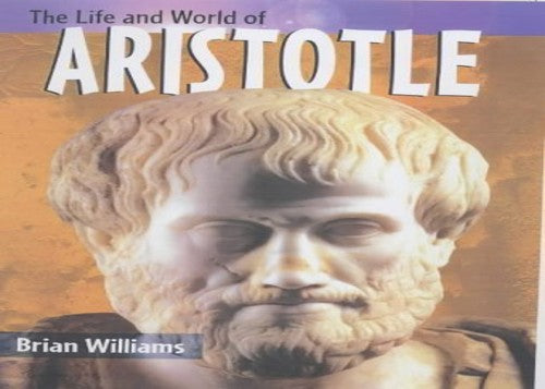 The Life & World of Aristotle