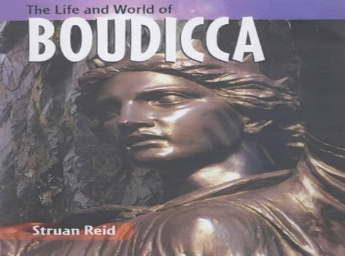 The Life & World of Boudicca