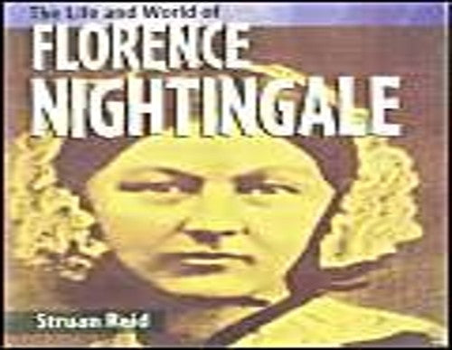 The Life & World Of Florence Nightingale