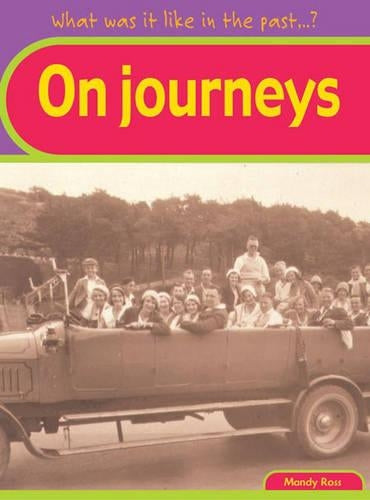 What was it like in the Past? On Journeys paperback