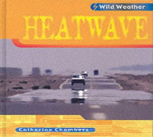 Wild Weather: Heatwave 