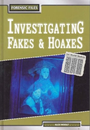Forensic Files: Investigating Fakes/Hoaxes