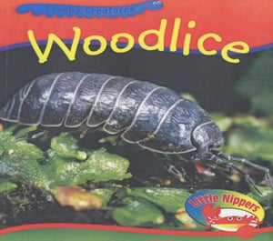 Little Nippers: Creepy Creatures Woodlice
