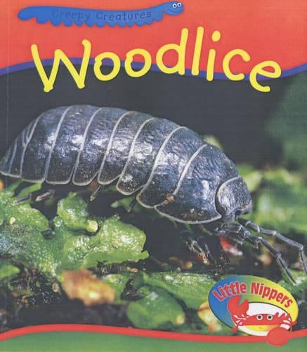Little Nippers: Creepy Creatures Woodlice Paperback