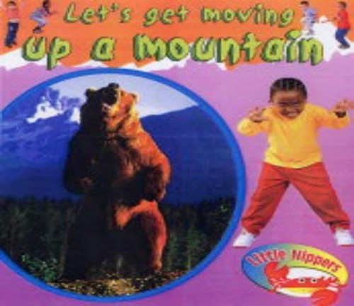 Little Nippers: Let's Get Moving Up A Mountain