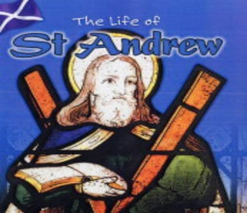 The Life Of: St Andrew