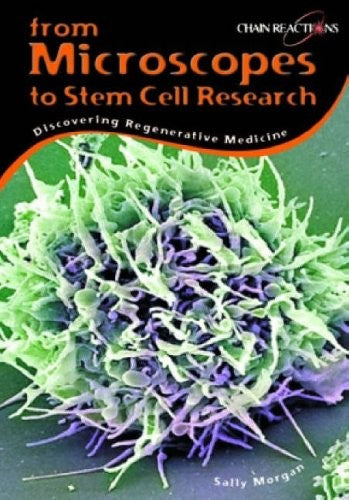 From Microscopes to stem cell research