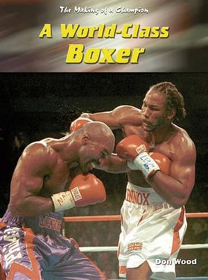 Making Of A Champion: A World-Class Boxer