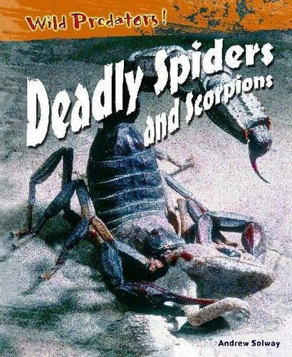 Wild Predators! Deadly Spiders & Scorpions