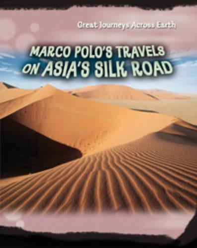 Marco Polo's Travels on Asia's Silk Road