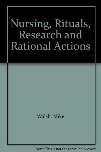 Nursing, Rituals, Research and Rational Actions