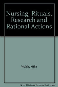 Nursing, Rituals, Research and Rational Actions 