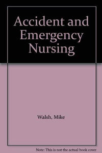 Accident and Emergency Nursing 