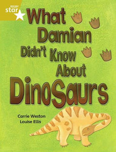 Rigby Star Independent Gold Reader 3: What Damian didn't Know about Dinosaurs 