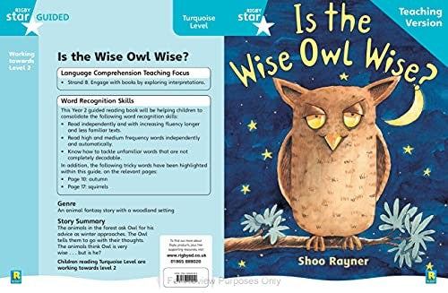 Rigby Star Guided Reading Turquoise Level: Is the wise owl wise? Teaching Version