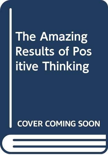 The Amazing Results of Positive Thinking