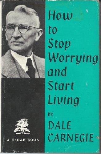How to Stop Worrying and Start Living