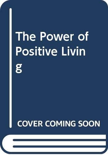 The Power of Positive Living