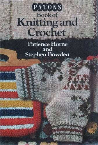 Patons book of knitting and crochet