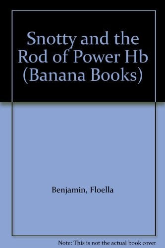 Snotty and the Rod of Power