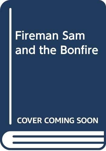 Fireman Sam and the Bonfire