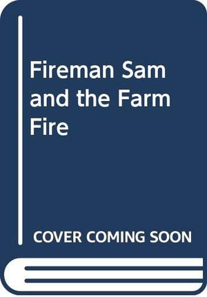 Fireman Sam and the Farm Fire