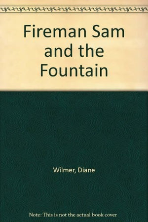 Fireman Sam and the Fountain