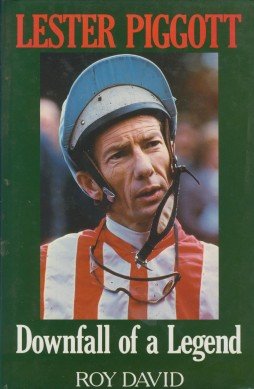 Lester Piggott: Downfall of a Legend
